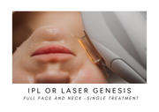 IPL or Laser Genesis Full Face & Neck Treatment (Single)